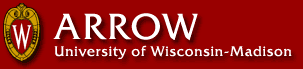 ARROW University of Wisconsin-Madison